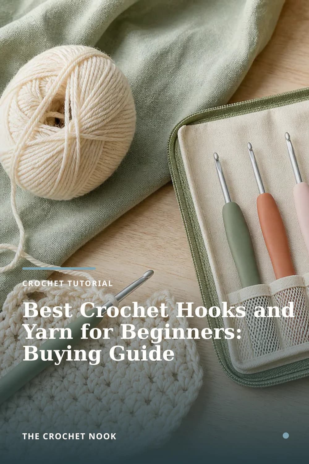 Pinterest graphic for Best Crochet Hooks and Yarn for Beginners: Buying Guide