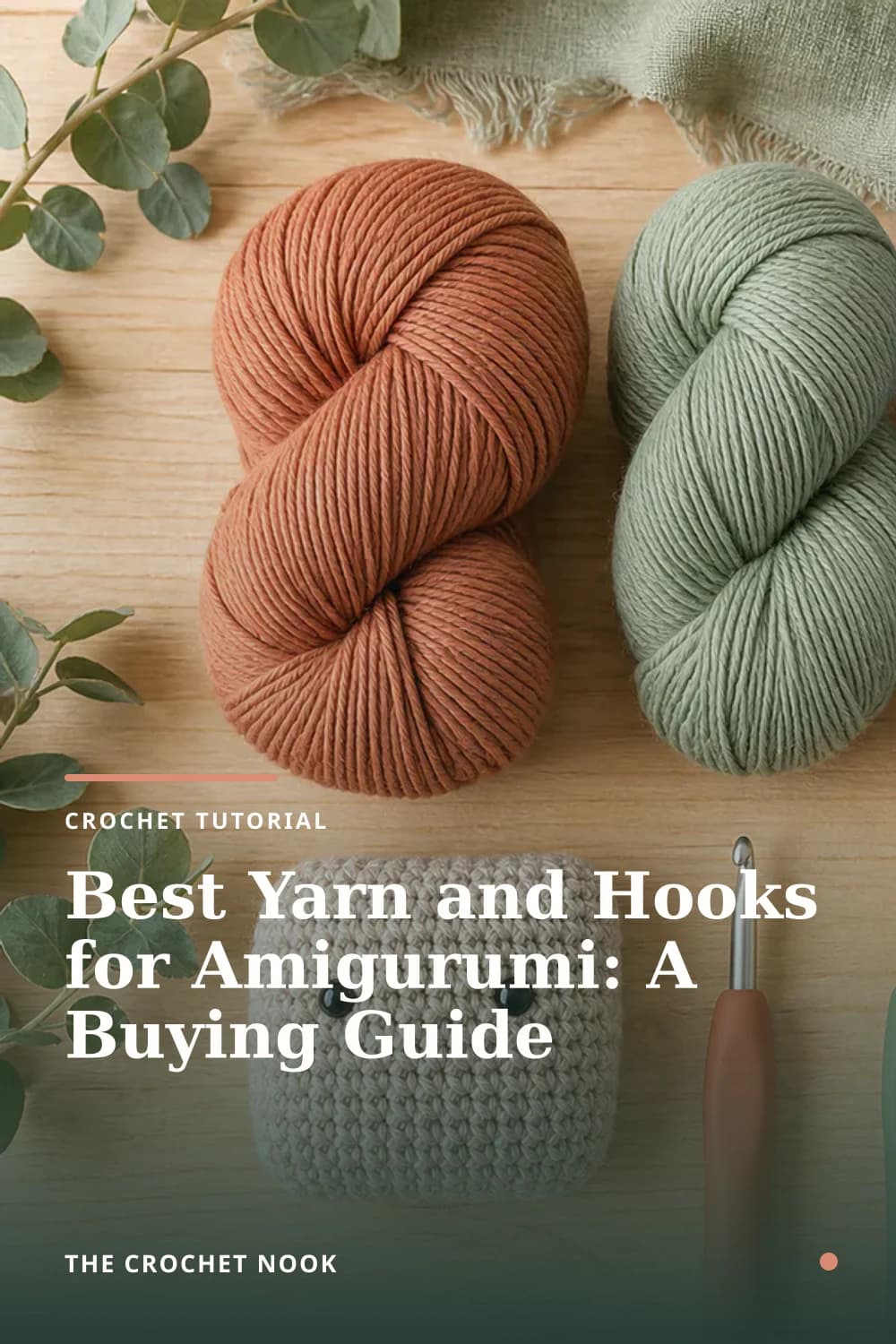 Pinterest graphic for Best Yarn and Hooks for Amigurumi: A Buying Guide