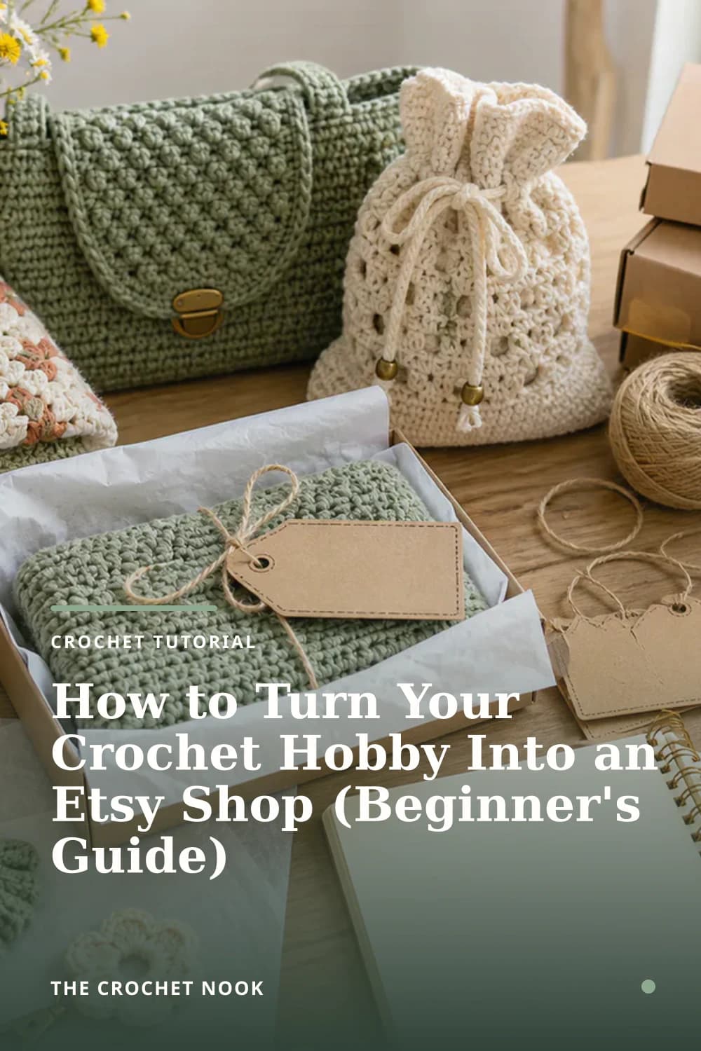 Pinterest graphic for How to Turn Your Crochet Hobby Into an Etsy Shop (Beginner's Guide)