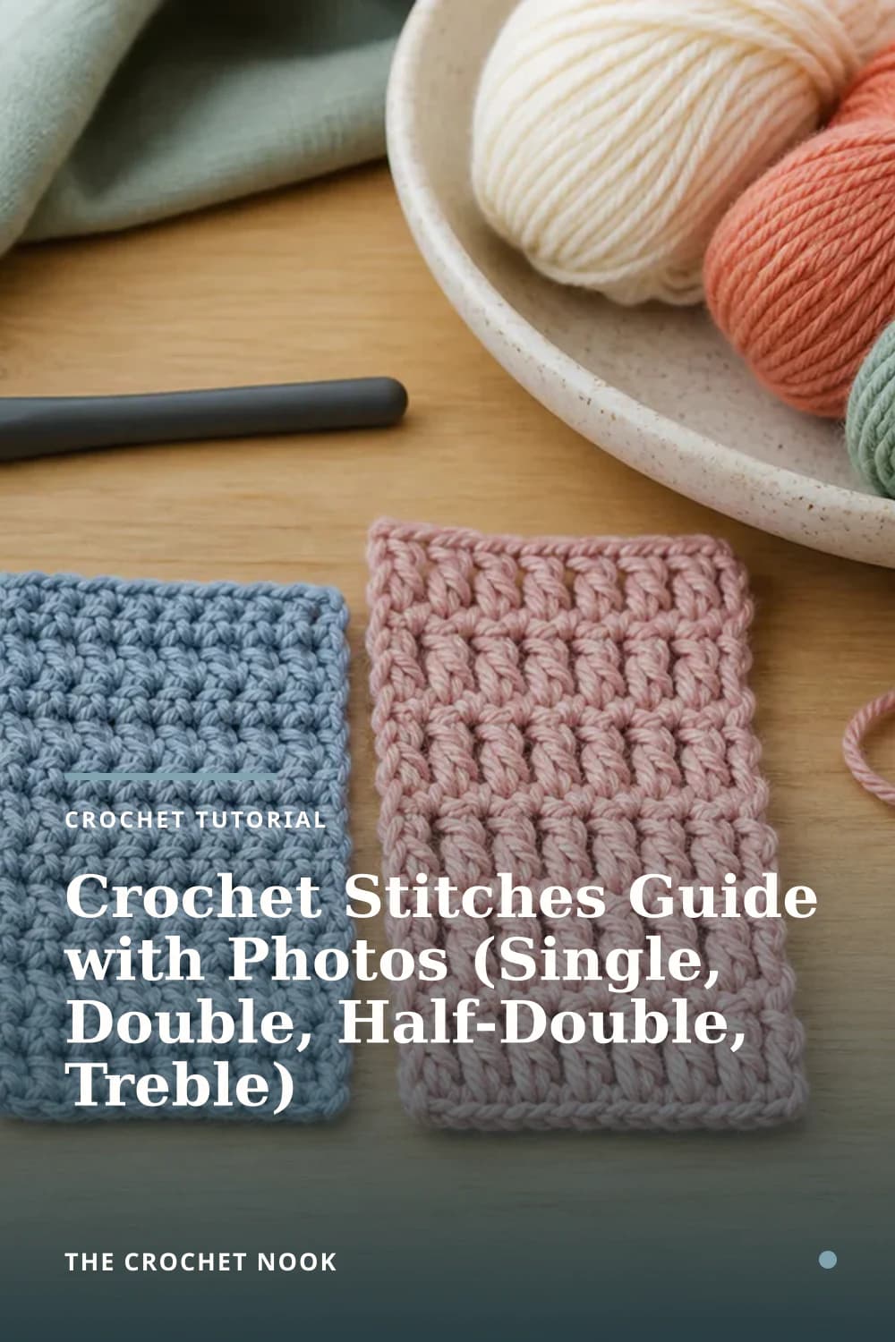 Pinterest graphic for Crochet Stitches Guide with Photos (Single, Double, Half-Double, Treble)